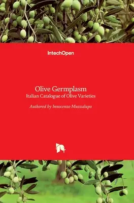 Germoplasma del olivo: Catálogo italiano de variedades de olivo - Olive Germplasm: Italian Catalogue of Olive Varieties