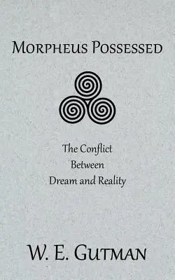 Morfeo poseído: El conflicto entre sueño y realidad - Morpheus Possessed: The Conflict Between Dream and Reality