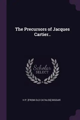 Los precursores de Jacques Cartier.. - The Precursors of Jacques Cartier..