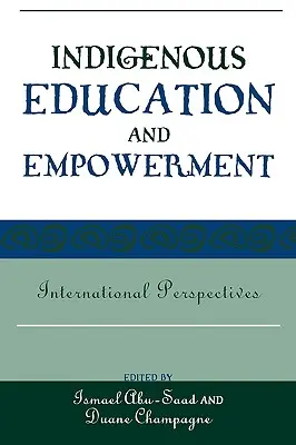 Educación y capacitación de los pueblos indígenas: Perspectivas internacionales - Indigenous Education and Empowerment: International Perspectives