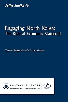 Compromiso con Corea del Norte: El papel de la política económica - Engaging North Korea: The Role of Economic Statecraft