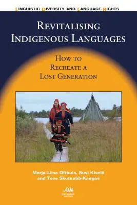 Revitalizar las lenguas indígenas: Cómo recrear una generación perdida - Revitalising Indigenous Languages: How to Recreate a Lost Generation