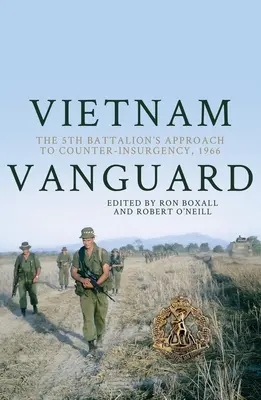 Vanguardia en Vietnam: La estrategia de contrainsurgencia del 5º Batallón, 1966 - Vietnam Vanguard: The 5th Battalion's Approach to Counter-Insurgency, 1966