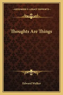 Los pensamientos son cosas - Thoughts Are Things