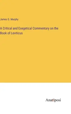 Comentario crítico y exegético del libro del Levítico - A Critical and Exegetical Commentary on the Book of Leviticus