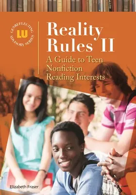 Reality Rules II: Guía de intereses de lectura de no ficción para adolescentes - Reality Rules II: A Guide to Teen Nonfiction Reading Interests