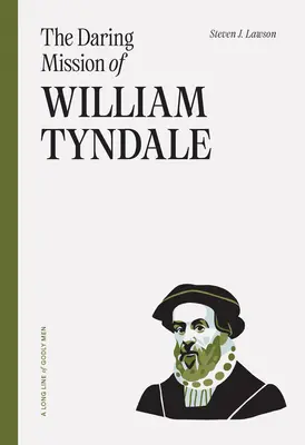 La audaz misión de Guillermo Tyndale - The Daring Mission of William Tyndale