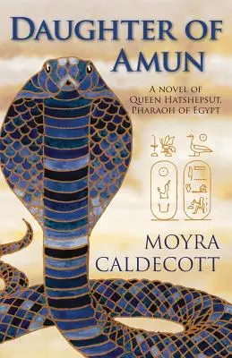 Hija de Amón: La Reina Hatshepsut, Faraona de Egipto - Una Novela - Daughter of Amun: Queen Hatshepsut, Pharaoh of Egypt - A Novel