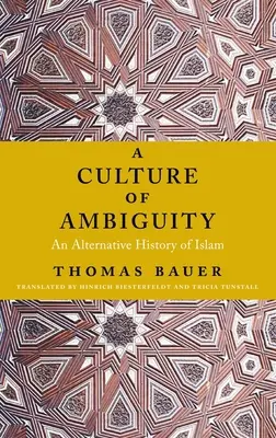La cultura de la ambigüedad: Una historia alternativa del Islam - A Culture of Ambiguity: An Alternative History of Islam