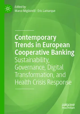 Tendencias contemporáneas en la banca cooperativa europea: Sostenibilidad, gobernanza, transformación digital y respuesta a las crisis sanitarias - Contemporary Trends in European Cooperative Banking: Sustainability, Governance, Digital Transformation, and Health Crisis Response