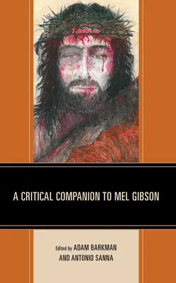 Un compañero crítico de Mel Gibson - A Critical Companion to Mel Gibson