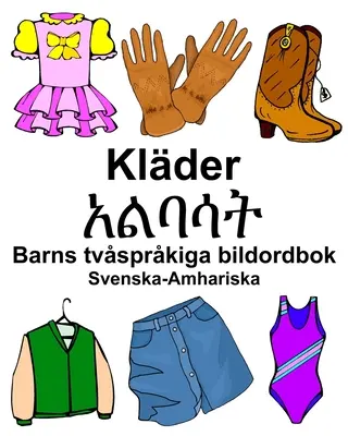 Svenska-Amhariska Klder/አልባሳት Barns tvsprkiga bildordbok