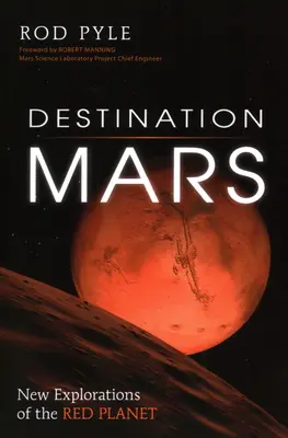 Destino Marte: Nuevas exploraciones del Planeta Rojo - Destination Mars: New Explorations of the Red Planet