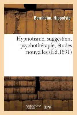 Hypnotisme, Suggestion, Psychothrapie, tudes Nouvelles