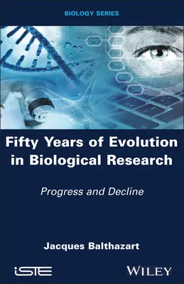 Cincuenta años de evolución en la investigación biológica: Progreso y decadencia - Fifty Years of Evolution in Biological Research: Progress and Decline
