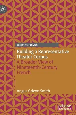 La construcción de un corpus teatral representativo: Una visión más amplia del siglo XIX francés - Building a Representative Theater Corpus: A Broader View of Nineteenth-Century French