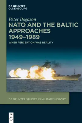 La OTAN y los Enfoques Bálticos 1949-1989: Cuando la percepción era realidad - NATO and the Baltic Approaches 1949-1989: When Perception Was Reality