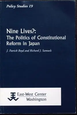 Nueve vidas..: La política de la reforma constitucional en Japón - Nine Lives?: The Politics of Constitutional Reform in Japan