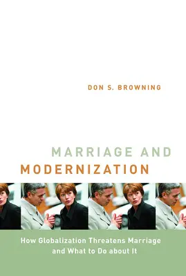 Matrimonio y modernización: Cómo la globalización amenaza el matrimonio - Marriage and Modernization: How Globalization Threatens Marriage