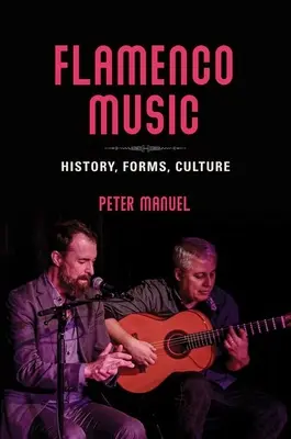 Música Flamenca: Historia, Formas, Cultura - Flamenco Music: History, Forms, Culture