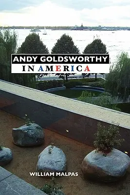 Andy Goldsworthy en América - Andy Goldsworthy in America