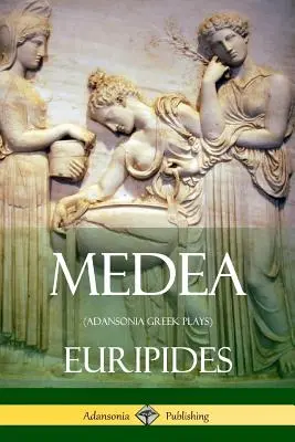 Medea (Obras griegas de Adansonia) - Medea (Adansonia Greek Plays)