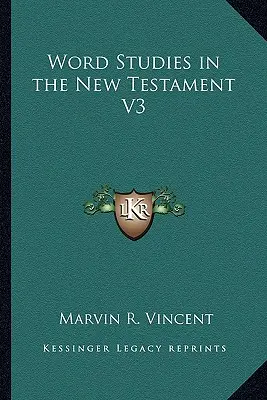 Estudio de las palabras en el Nuevo Testamento V3 - Word Studies in the New Testament V3