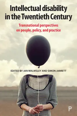 La discapacidad intelectual en el siglo XX: Perspectivas transnacionales sobre personas, políticas y prácticas - Intellectual Disability in the Twentieth Century: Transnational Perspectives on People, Policy, and Practice
