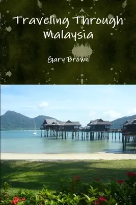 Viajar por Malasia - Traveling Through Malaysia