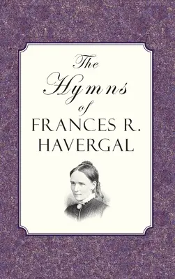 Los himnos de Frances Ridley Havergal - The Hymns of Frances Ridley Havergal