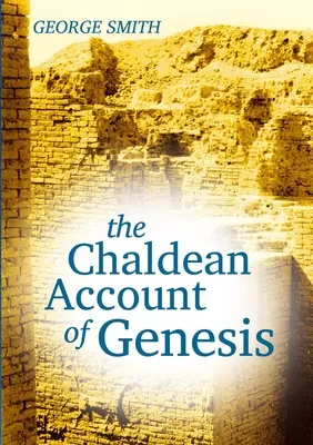 El relato caldeo del Génesis - The Chaldean Account of Genesis