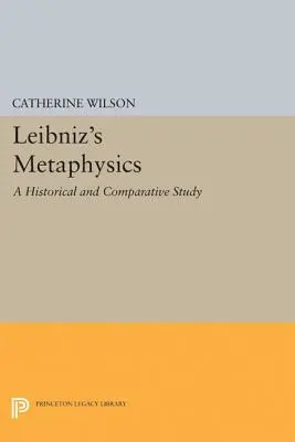 La Metafísica de Leibniz: A Historical and Comparative Study - Leibniz's Metaphysics: A Historical and Comparative Study