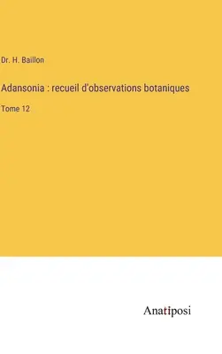 Adansonia: recueil d'observations botaniques: Tomo 12 - Adansonia: recueil d'observations botaniques: Tome 12