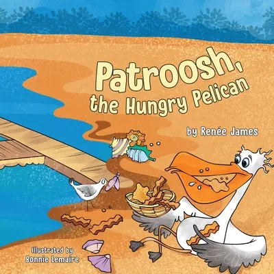 Patroosh, el pelícano hambriento - Patroosh, the Hungry Pelican