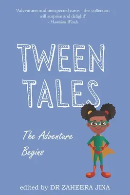 Cuentos para preadolescentes: Comienza la aventura - Tween Tales: The Adventure Begins