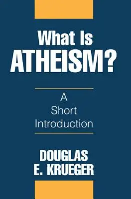 ¿Qué es el ateísmo? - What Is Atheism?