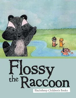 El mapache Flossy - Flossy the Raccoon