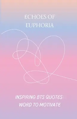 Ecos de euforia: BTS inspiradora - Echoes of Euphoria: BTS inspiring