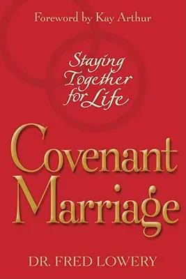 El matrimonio por alianza: Permanecer juntos toda la vida - Covenant Marriage: Staying Together for Life