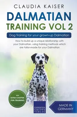 Adiestramiento de Dálmatas Vol. 2: Adiestramiento de perros para su dálmata adulto - Dalmatian Training Vol. 2: Dog Training for your grown-up Dalmatian