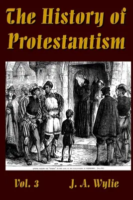 La Historia del Protestantismo Vol. 3 - The History of Protestantism Vol. 3
