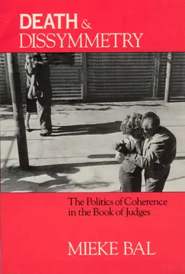 Muerte y disimetría: La política de la coherencia en el Libro de los Jueces - Death and Dissymmetry: The Politics of Coherence in the Book of Judges