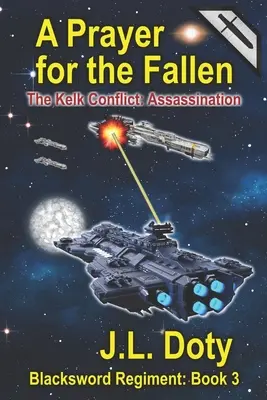 Una oración por los caídos: Una aventura espacial de naves estelares y batallas - A Prayer for the Fallen: A Space Adventure of Starships and Battle