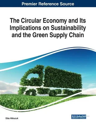 La economía circular y sus implicaciones en la sostenibilidad y la cadena de suministro ecológica - The Circular Economy and Its Implications on Sustainability and the Green Supply Chain