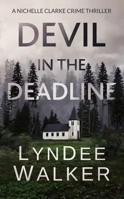 Devil in the Deadline: Una novela policíaca de Nichelle Clarke - Devil in the Deadline: A Nichelle Clarke Crime Thriller