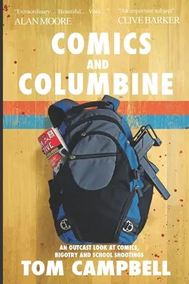 Cómics y Columbine: Una mirada marginada a los cómics, el fanatismo y los tiroteos escolares - Comics and Columbine: An outcast look at comics, bigotry and school shootings