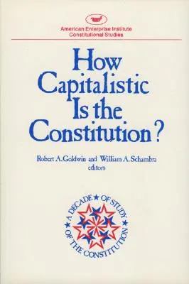 ¿Hasta qué punto es capitalista la Constitución? - How Capitalistic is the Constitution?