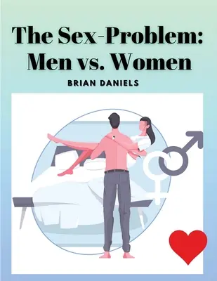 El problema del sexo: hombres y mujeres - The Sex-Problem: Men vs. Women