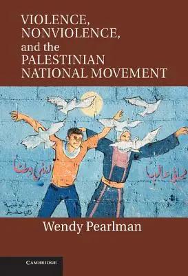 Violencia, no violencia y el Movimiento Nacional Palestino - Violence, Nonviolence, and the Palestinian National Movement