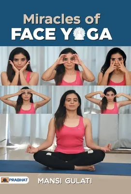Milagros del yoga facial - Miracles of Face Yoga